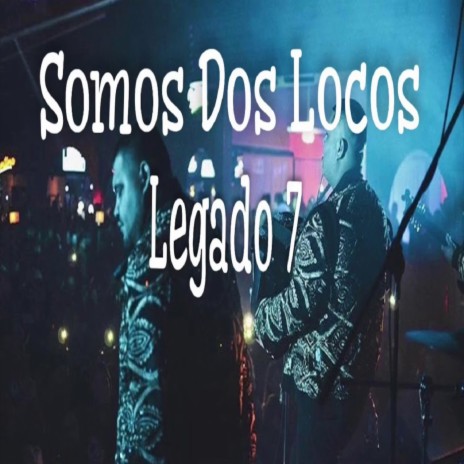 Somos Dos Locos | Boomplay Music