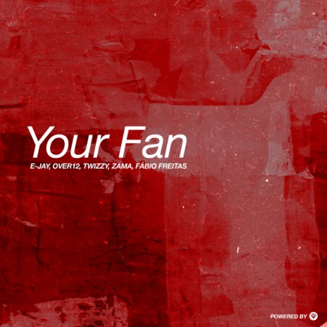 Your Fan (Lounge Mix) ft. Over12, Twizzy, ZAMA & Fabio Freitas