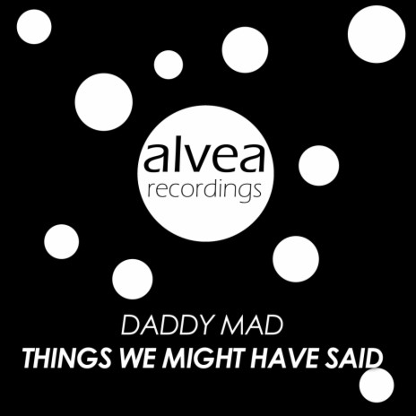 Things We Might Have Said (Original Mix)
