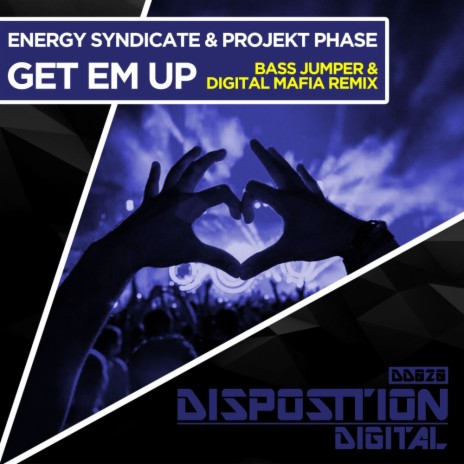 Get Em Up (Bass Jumper & Digital Mafia Remix) ft. Projekt Phase