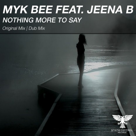 Nothing More To Say (Original Mix) ft. Jeena B