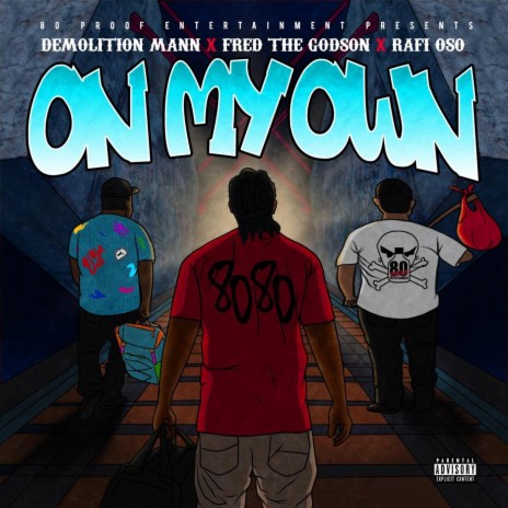 On My Own ft. Rafioso & Fred the Godson