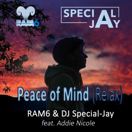 Peace of Mind (Relax) ft. DJ Special-Jay & Addie Nicole | Boomplay Music