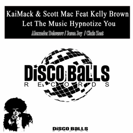 Let The Music Hypnotize You (Jason Joy Remix) ft. Scott Mac & Kelly Brown