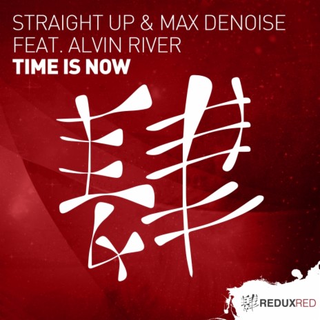 Time Is Now (Original Mix) ft. Max Denoise & Alvin River | Boomplay Music