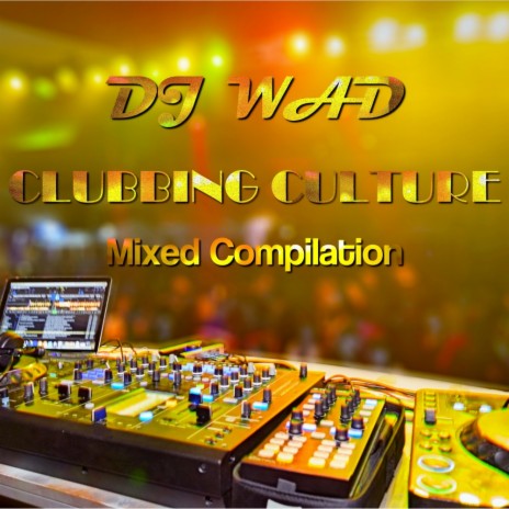Clubbing Culture 1 (Continuous Mix)