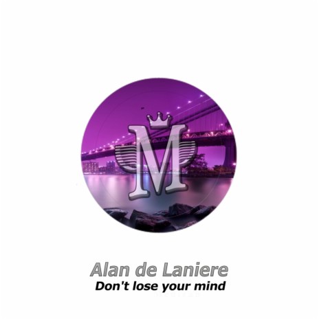 Don't Lose Your Mind (Original Mix) | Boomplay Music