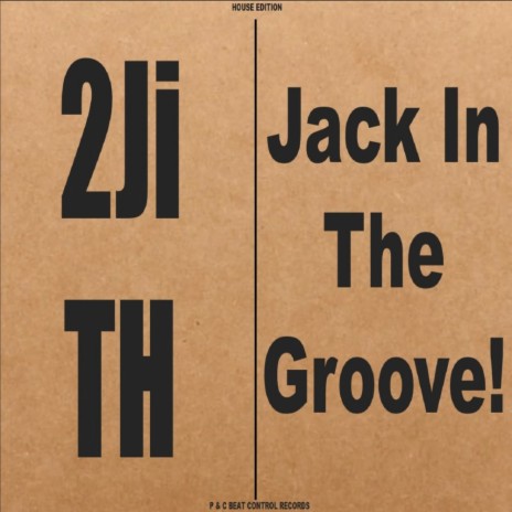 Jack In The Groove! (Original Mix) | Boomplay Music