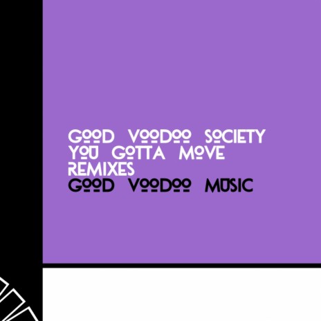 You Gotta Move (Good Voodoo Stripped Dub) | Boomplay Music
