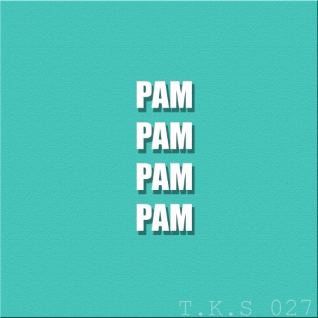 Pam Pam Pam Pam | Boomplay Music