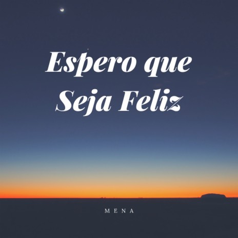 Espero Que Seja Feliz | Boomplay Music