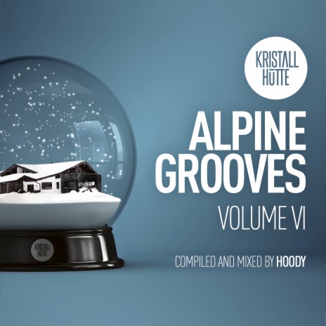 Alpine Grooves, Vol. 6 Mix By Hoody | Boomplay Music