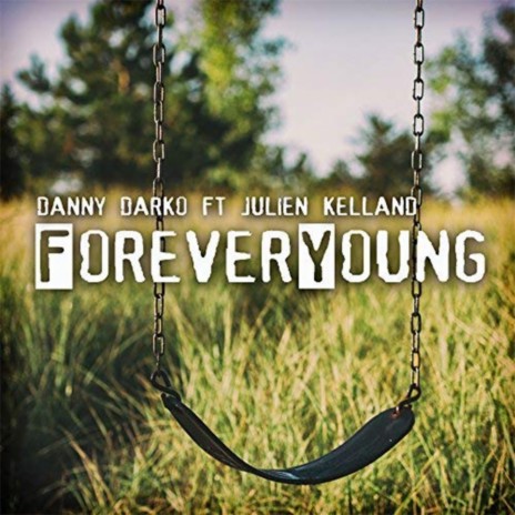 Forever Young (Original Mix) ft. Julien Kelland | Boomplay Music