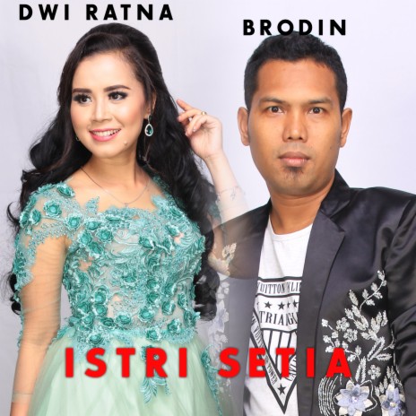 Istri Setia ft. Dwi Ratna | Boomplay Music