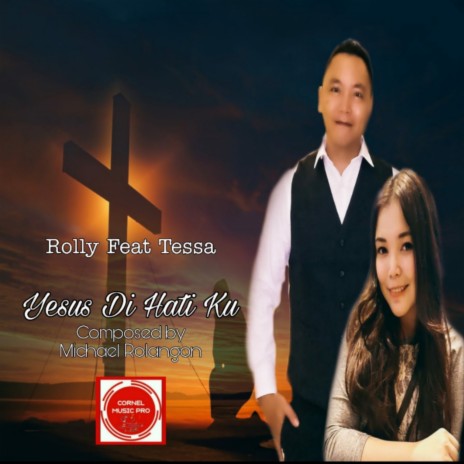 Yesus Di Hati Ku ft. Tessa | Boomplay Music