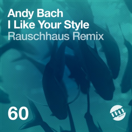 I Like Your Style (Original Mix) | Boomplay Music