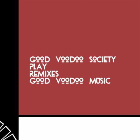 Play (Good Voodoo Deep Dub 2)