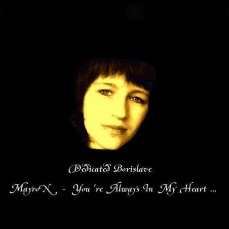 You're Always In My Heart... Dedicated Borislave (Sad Epic Mix)