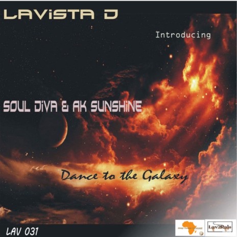Dance To The Galaxy (Original Soulful Vocal Flava Mix) ft. Soul Diva & Ak Sunshine