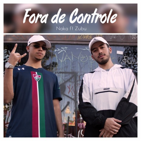 Fora de Controle ft. Zubu | Boomplay Music