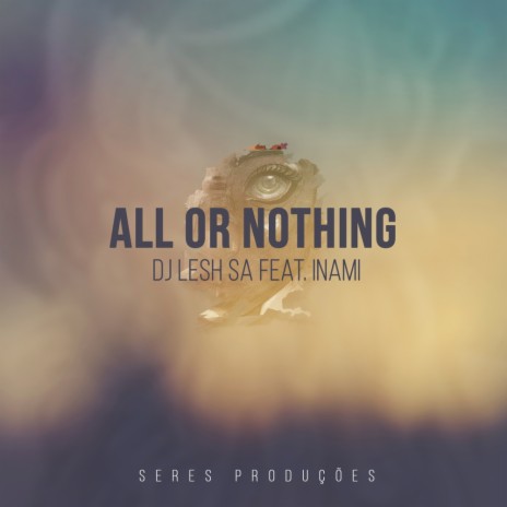 All Or Nothing (Radio Edit) ft. Inami | Boomplay Music