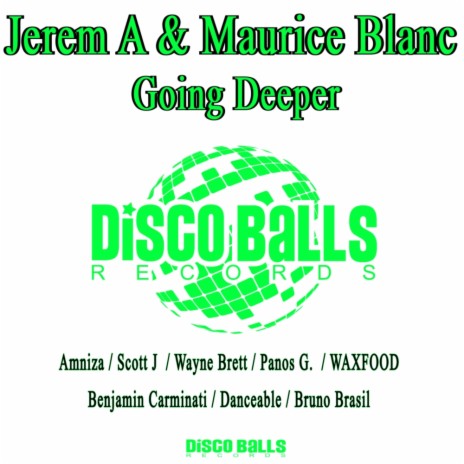Going Deeper (Scott J Remix) ft. Maurice Blanc