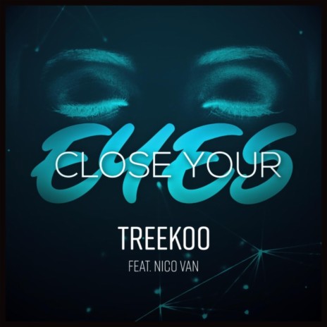 Close Your Eyes (feat. Nico Van) | Boomplay Music