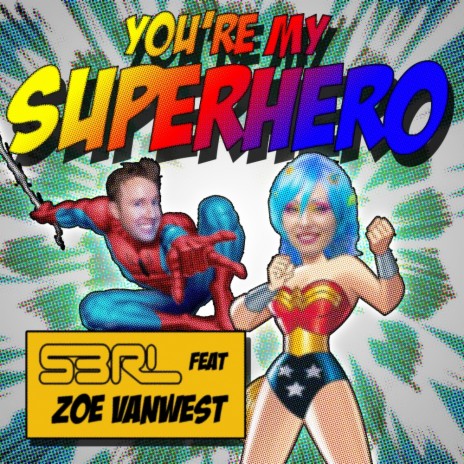 You're My Superhero (DJ Edit) ft. Zoe VanWest | Boomplay Music