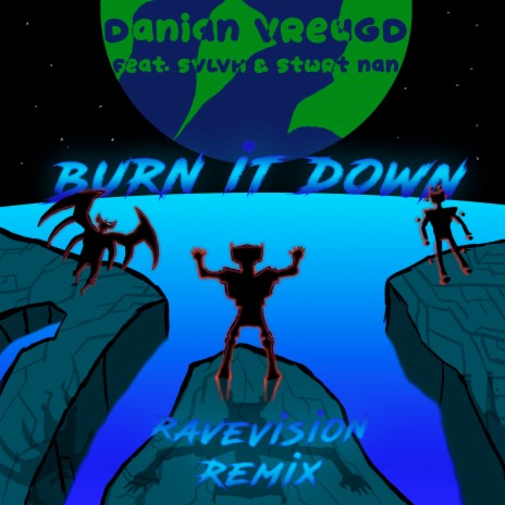 Burn It Down (Rave Vision Remix) ft. Svlvh & Stwrt NAN | Boomplay Music