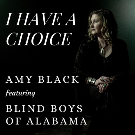 I Have a Choice ft. The Blind Boys of Alabama | Boomplay Music