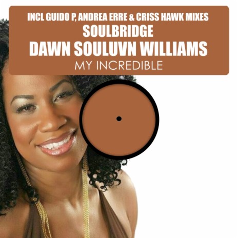My Incredible (Andrea Erre & Criss Hawk Mix) ft. Dawn Souluvn Williams