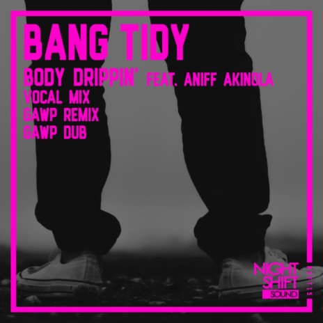 Body Drippin' (Vocal Mix) ft. Aniff Akinola | Boomplay Music
