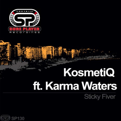 Sticky Fiver (Original Mix) ft. Karma Waters | Boomplay Music