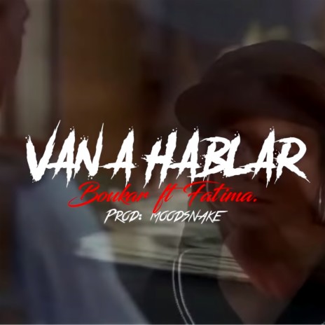 Van a Hablar ft. Fatima | Boomplay Music