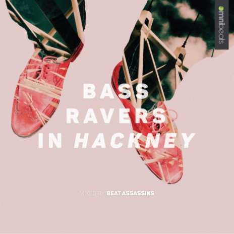 Bass Ravers In Hackney (Continuous Mix)