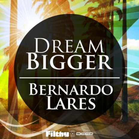 Dream Bigger (Original Mix)