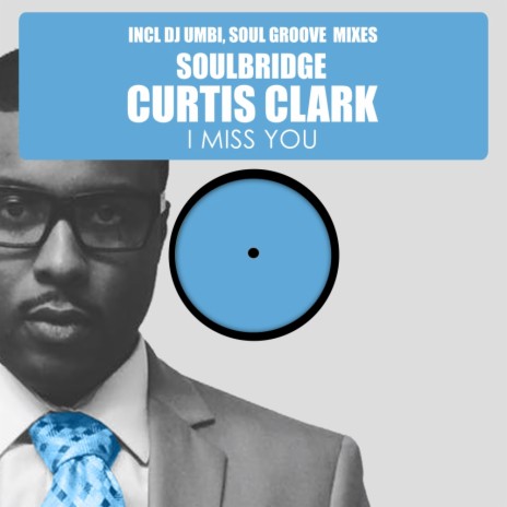 I Miss You (Instrumental Mix) ft. Curtis Clark