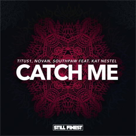 Catch Me (Original Mix) ft. Novan, Southpaw & Kat Nestel