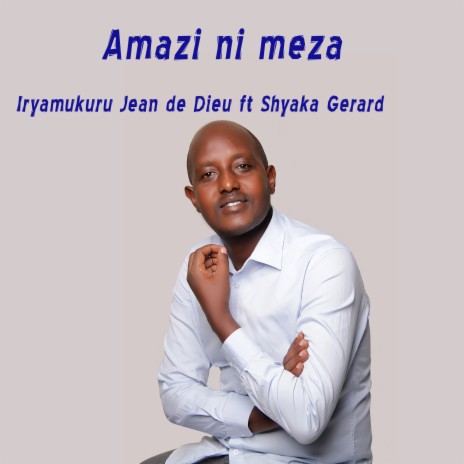 Amazi ni meza ft. Shayaka Gerard | Boomplay Music