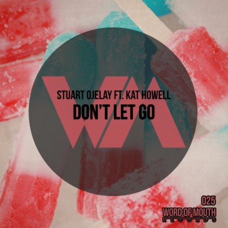 Don't Let Go (Original Mix) ft. Kat Howell | Boomplay Music