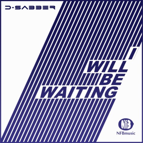 I Will Be Waiting (Original Mix) | Boomplay Music