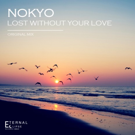 Lost Without Your Love (Original Mix) | Boomplay Music