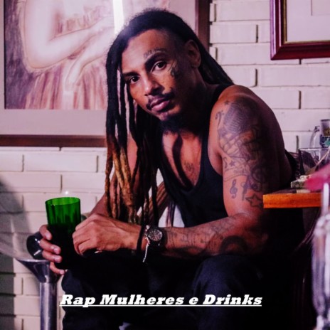 Rap, Mulheres e Drinks ft. Glauco CNR, Zudizilla & Ng Mafia | Boomplay Music