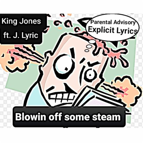 Blowin Off Some Steam ft. J. Lyric | Boomplay Music