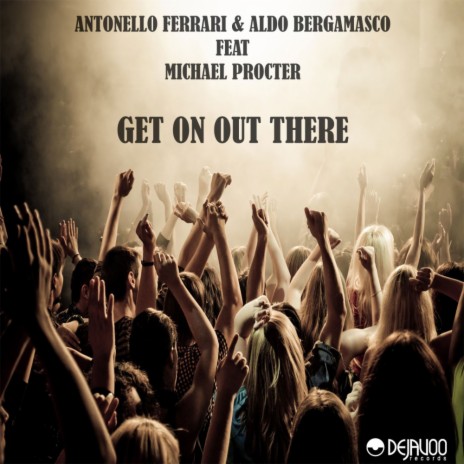 Get On Out There (DJ Spen & Thommy Davis Hump Remix) ft. Aldo Bergamasco & Michael Procter | Boomplay Music