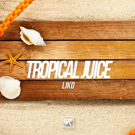 Tropical Juice (Original Mix)