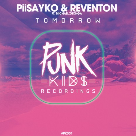 Tomorrow (Radio Edit) ft. PiiSAYKO & Michael Zhonga | Boomplay Music