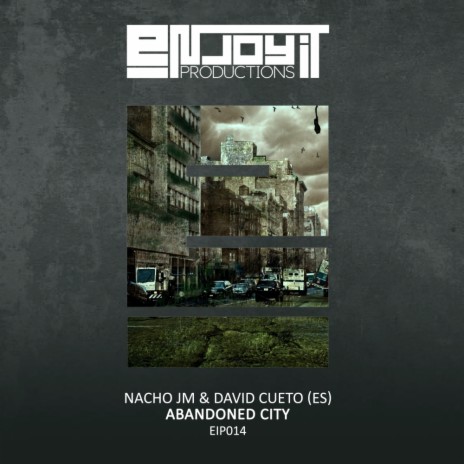 Abandoned City (Original Mix) ft. David Cueto (ES) | Boomplay Music