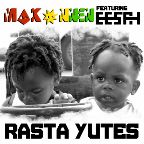 Rasta Yutes ft. Eesah | Boomplay Music