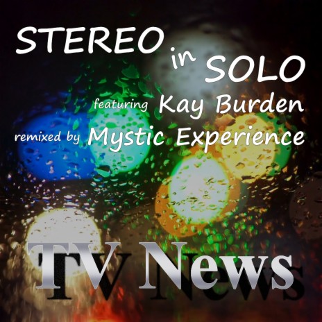 TV News (Mystic Experience Remix) ft. Kay Burden